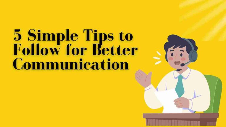 5 Simple Tips to Follow for Better Communication