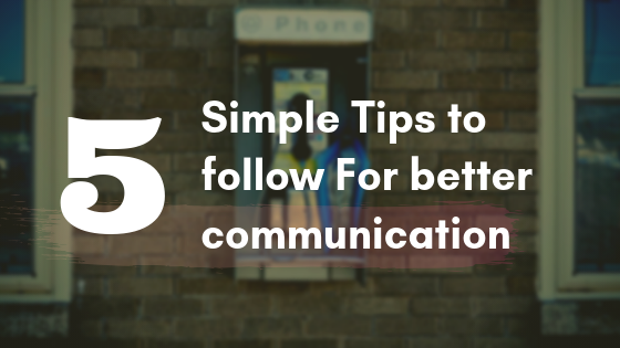 Simple Tips to follow For better communication