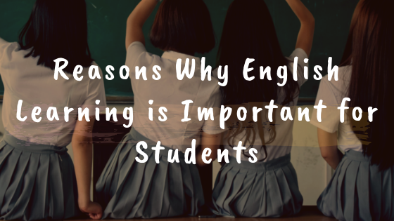 Reasons Why English Learning is Important for Students
