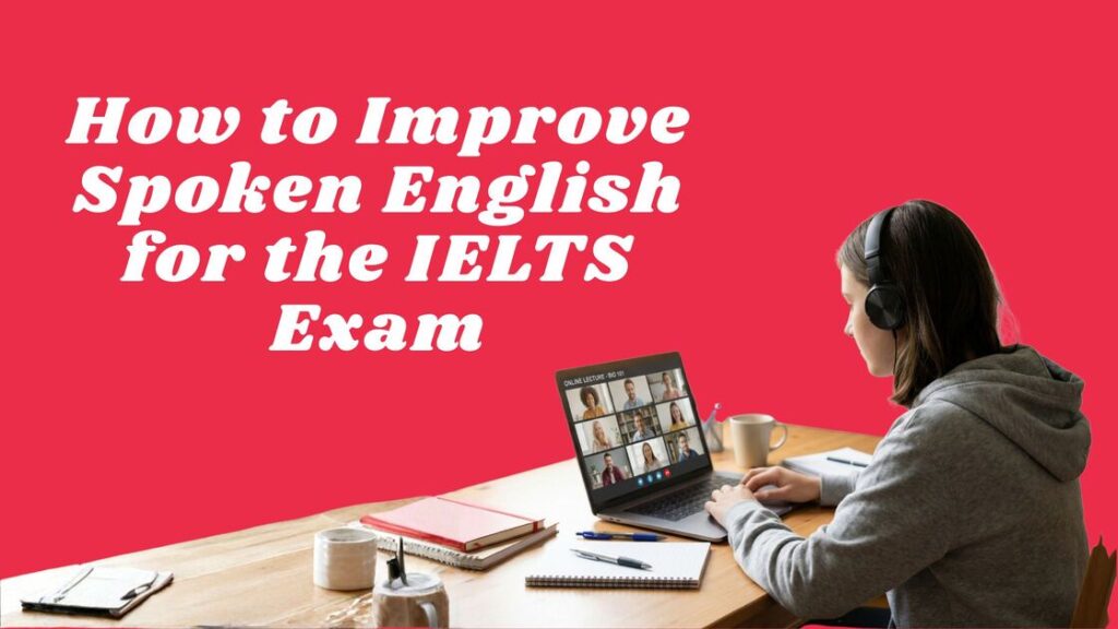 Improve Spoken English for the IELTS Exam