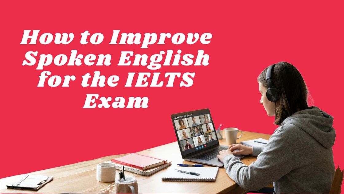 Improve Spoken English for the IELTS Exam
