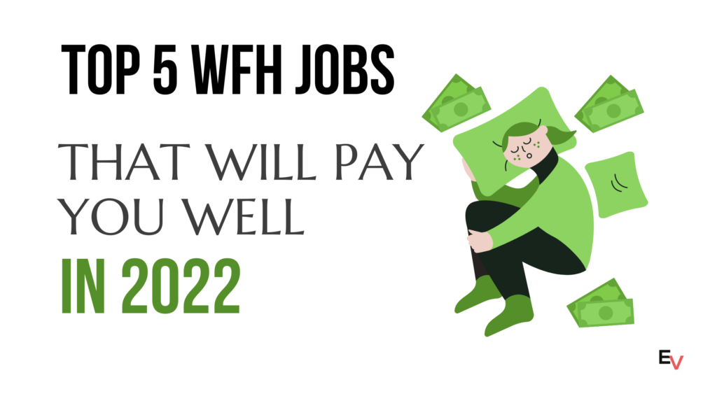 Top 5 Work From Home Jobs that pay you well in 2022