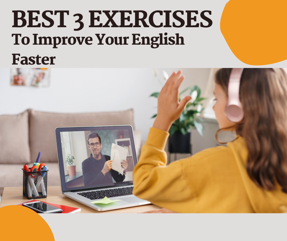Best 3 exercises to improve your english faster