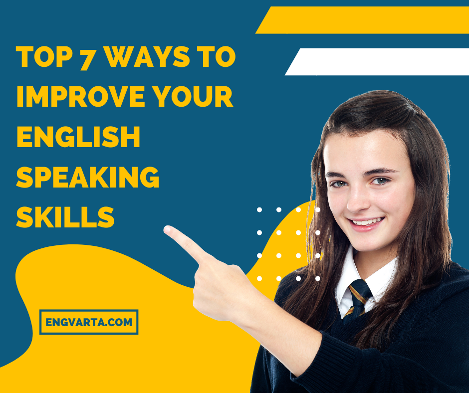 Top 7 Ways to Improve your English Speaking skills