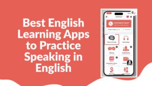 Best English Learning Apps to Practice Speaking in English