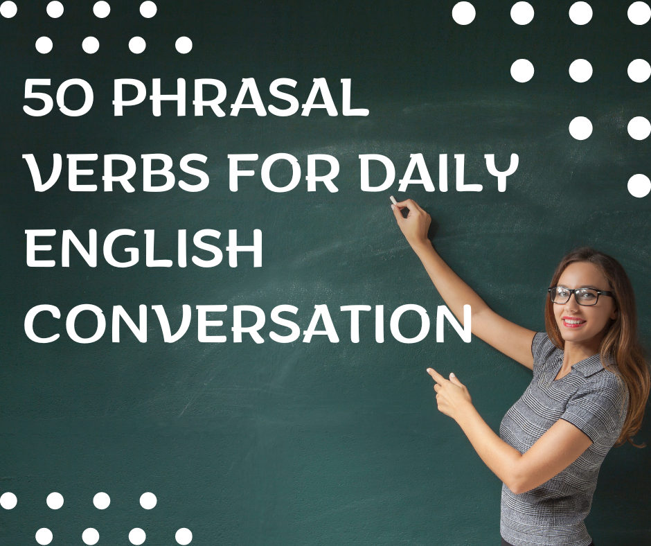 Daily Conversation Phrasal Verbs