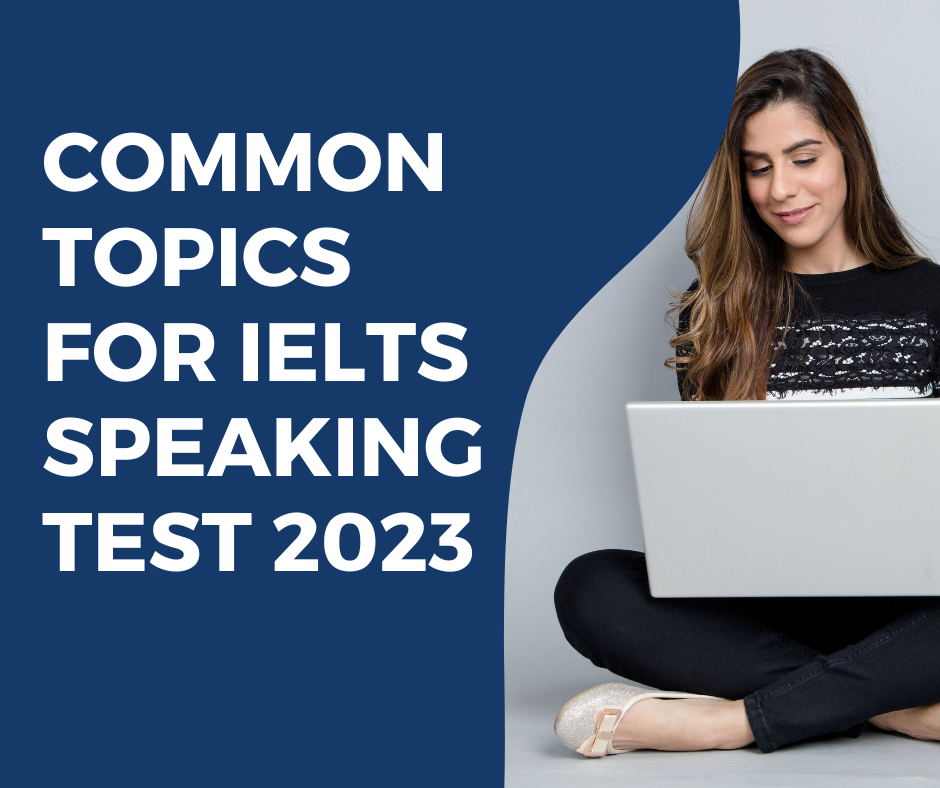 common topics for IELTS speaking test 2023