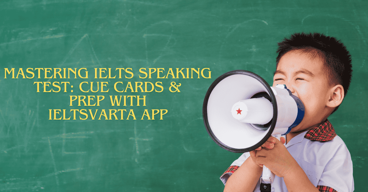Mastering IELTS Speaking Test: Cue Cards & Prep with IELTSvarta App
