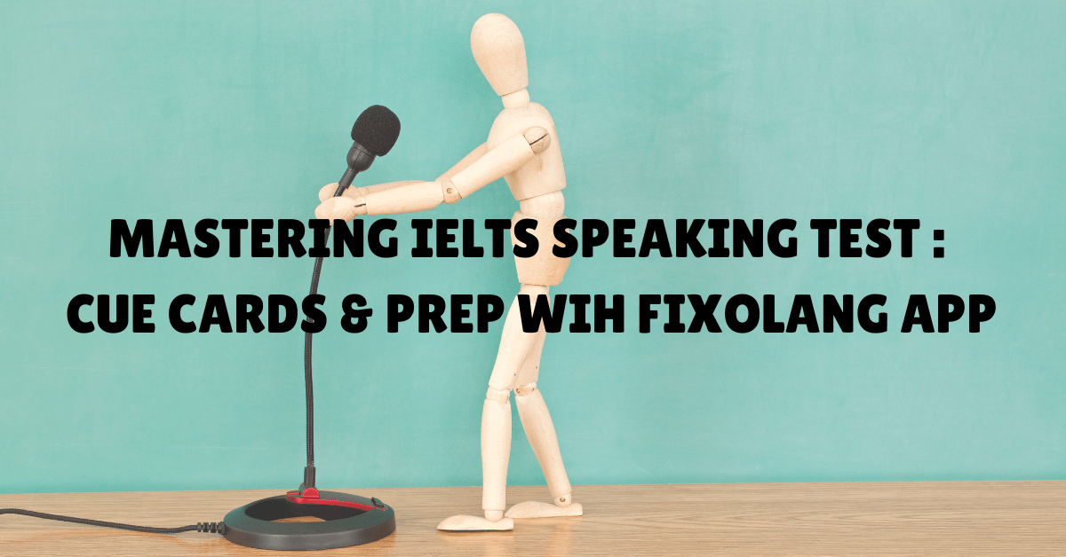 Mastering IELTS Speaking Test: Cue Cards & Prep with FixoLang App