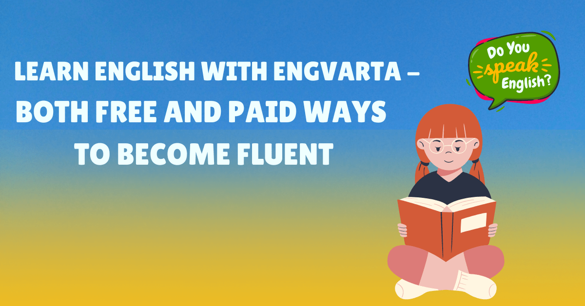 Learn English with EngVarta – Both Free and Paid Ways to Become Fluent