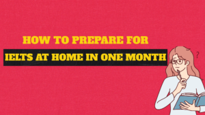 How to Prepare for IELTS at Home in One Month - FixoLang App