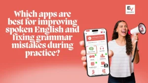 improving spoken English and fixing grammar mistakes during practice