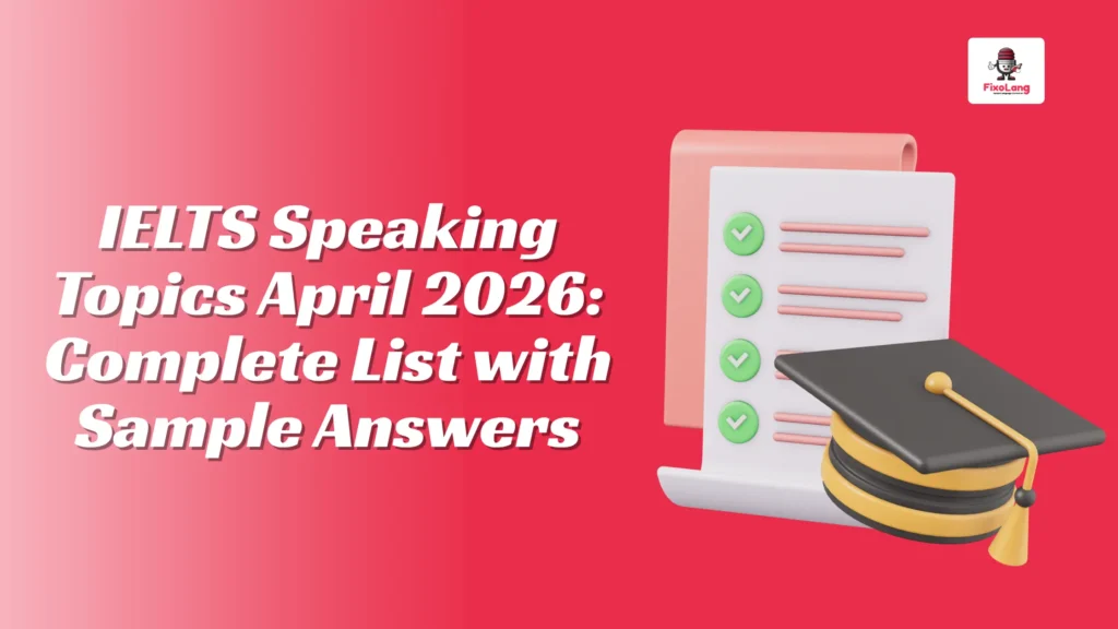 IELTS Speaking Topics April 2026