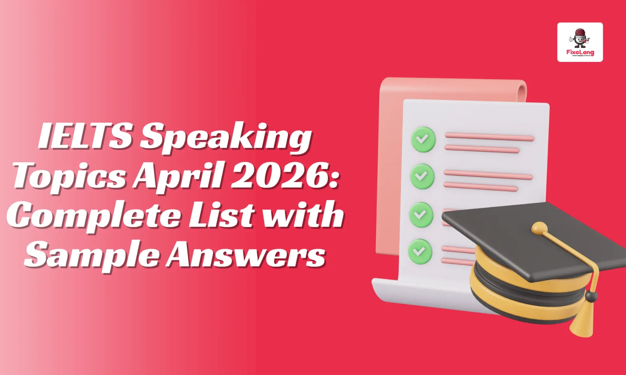 IELTS Speaking Topics April 2026: Complete List with Sample Answers 1 IELTS Speaking Topics April 2026