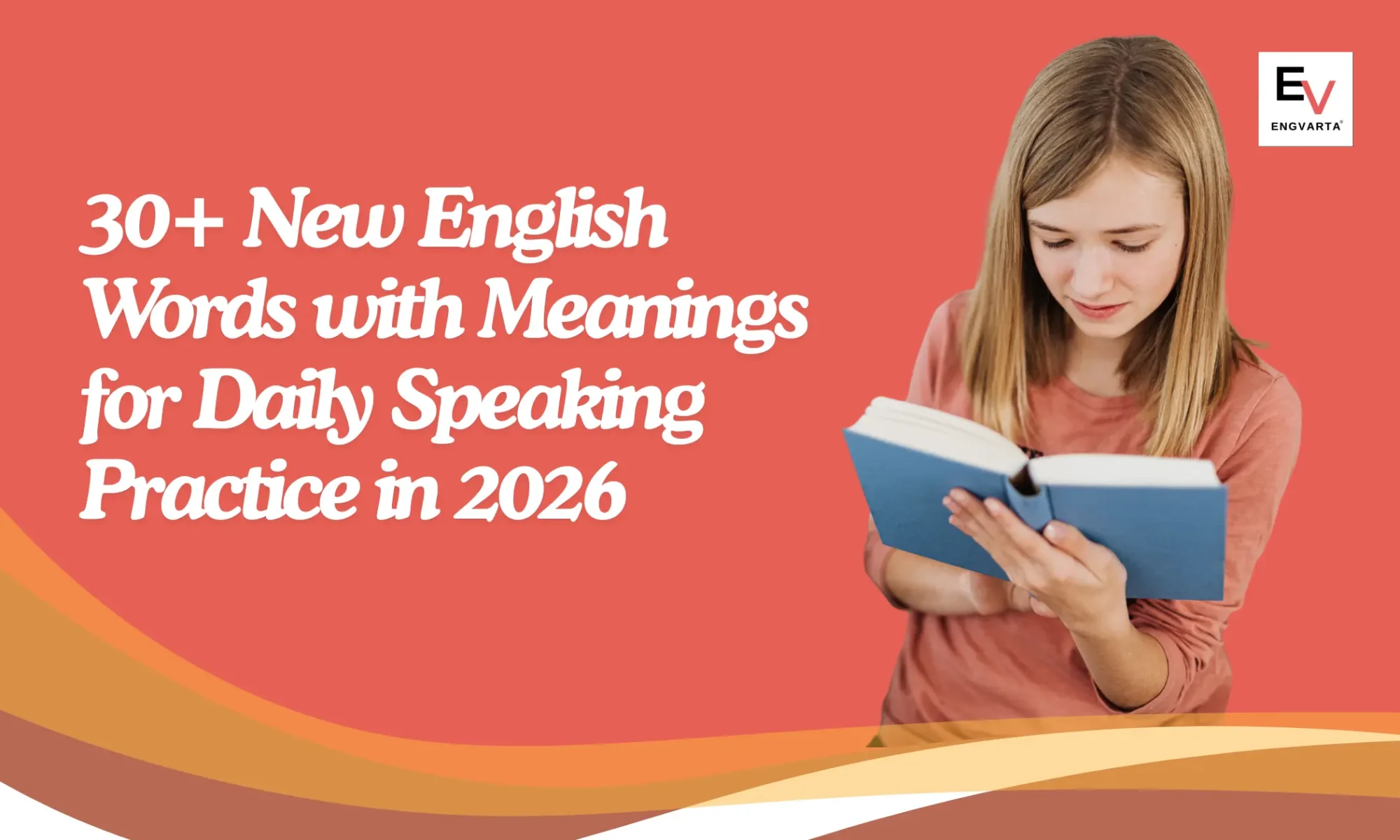 30+ New English Words with Meanings for Daily Speaking Practice in 2026 1 New English Words with Meanings for Daily Speaking Practice