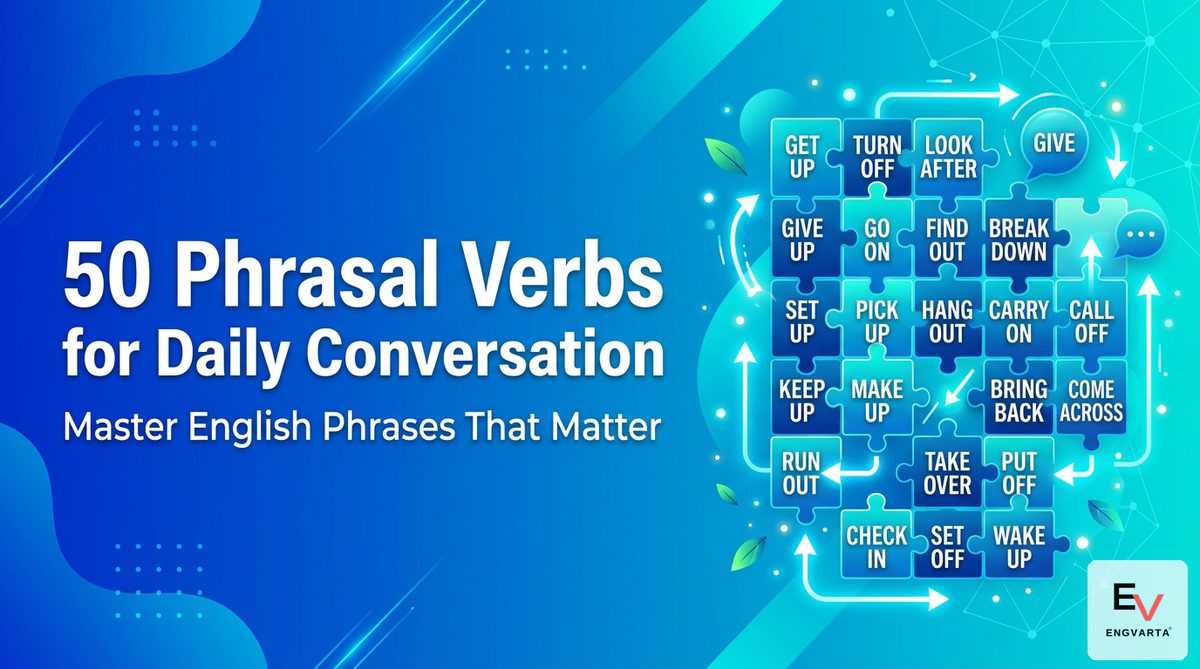 50 Interesting Phrasal Verbs For Daily English Conversation