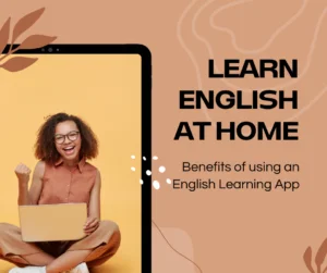 Benefits of using an English Learning Apps to Improve your English
