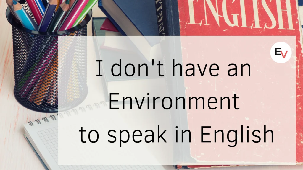 English Learning App : How to learn to speak English in Non-English Environment
