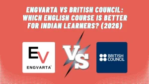 EngVarta vs British Council English course comparison for Indian learners 2026