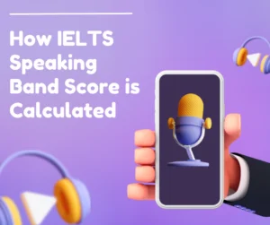 How IELTS Speaking Scores are Calculated - A comprehensive guide