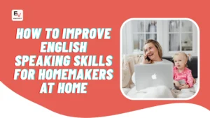 Improve English Speaking Skills for Homemakers