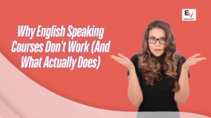 Why English speaking courses don’t work and what actually helps improve fluency through real conversation and daily practice