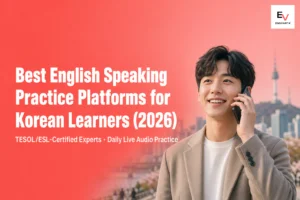 Best English Speaking Practice Platforms for Korean Learners