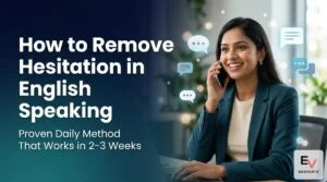 How to remove hesitation in English speaking - proven daily method by EngVarta