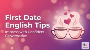 How to impress a girl on first date with confident English conversation