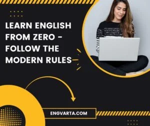 Learn English from Zero - Follow the Modern Rules