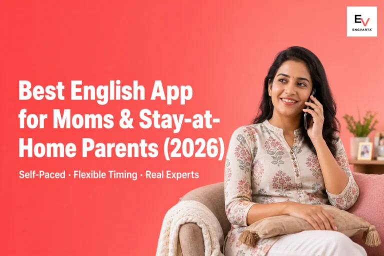 Indian mom with smartphone practising English at home — best english speaking app for moms and stay-at-home parents 2026