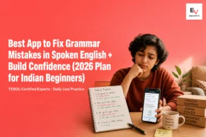Indian young beginner practising English speaking with notebook and smartphone — best app to fix grammar mistakes in spoken English and build confidence 2026