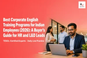 Best Corporate English Training Programs for Indian Employees 2026 — daily live 1-on-1 spoken English practice with TESOL/ESL-certified Experts for HR and L&D teams across BPO, sales, customer support, IT services, and mid-management cohorts