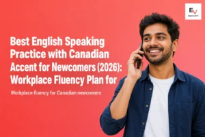 Best English Speaking Practice with Canadian Accent for Newcomers