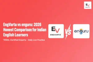 EngVarta vs Enguru comparison for Indian English learners in 2026