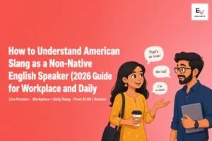 How to Understand American Slang as a Non-Native English Speaker